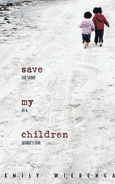 portada save my children: the story of a father's love