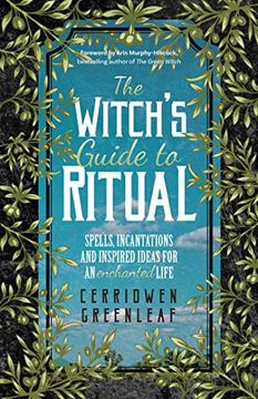 portada The Witch's Guide to Ritual: Spells, Incantations and Inspired Ideas for an Enchanted Life 