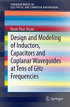 portada Design and Modeling of Inductors, Capacitors and Coplanar Waveguides at Tens of GHz Frequencies (SpringerBriefs in Electrical and Computer Engineering)
