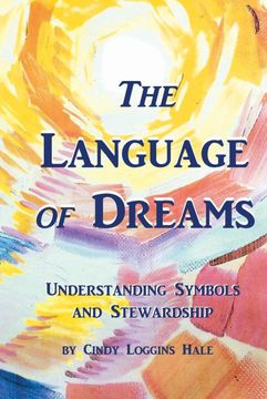 portada The Language of Dreams: Understanding Symbols and Stewardship (en Inglés)
