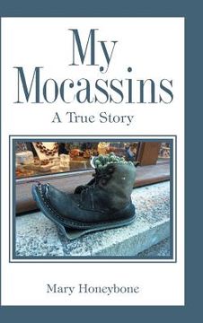 portada My Mocassins: A True Story (in English)