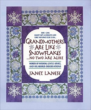 portada Grandmothers are Like Snowflakes. No two are Alike: Words of Wisdom, Gentle Advice, & Hilarious Observations 