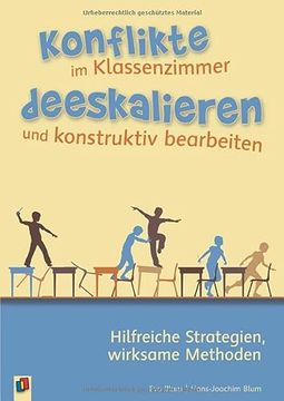 portada Konflikte im Klassenzimmer Deeskalieren und Konstruktiv Bearbeiten: Hilfreiche Strategien, Wirksame Methoden (in German)