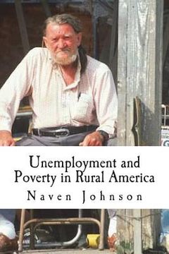 portada Unemployment and Poverty in Rural America: The Life and Hillbilly Culture of the Poor Majority (en Inglés)