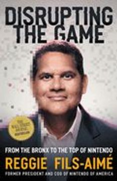 portada Disrupting the Game: From the Bronx to the top of Nintendo (in English)
