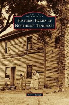 portada Historic Homes of Northeast Tennessee (en Inglés)