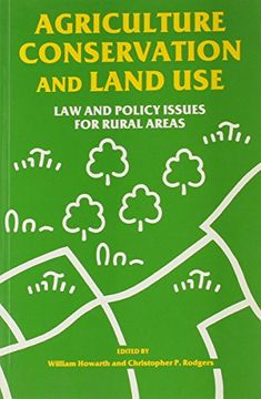 portada Agriculture, Conservation and Land Use: Law and Policy Issues for Rural Areas (University of Wales Press - Environment and Countryside Law) (en Inglés)