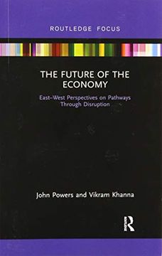 portada The Future of the Economy: East-West Perspectives on Pathways Through Disruption (Routledge Studies in the Modern World Economy) (in English)