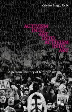 portada Activism Into Art Into Activism Into Art: A Personal History of Feminist Art (en Inglés)