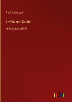 portada Liwûna und Kaidôh: in Großdruckschrift (en Alemán)