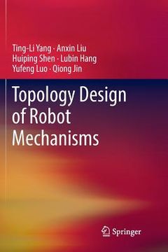 portada Topology Design of Robot Mechanisms (en Inglés)