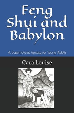 portada Feng Shui and Babylon: A Supernatural Fantasy for Young Adults (en Inglés)