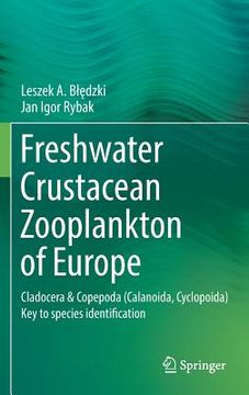 portada Freshwater Crustacean Zooplankton of Europe: Cladocera & Copepoda (Calanoida, Cyclopoida) Key to Species Identification, with Notes on Ecology, Distri (en Inglés)