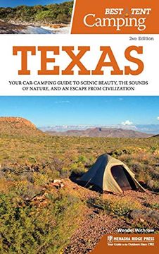 portada Best Tent Camping: Texas: Your Car-Camping Guide to Scenic Beauty, the Sounds of Nature, and an Escape From Civilization (en Inglés)