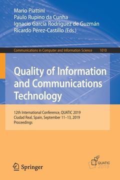 portada Quality of Information and Communications Technology: 12th International Conference, Quatic 2019, Ciudad Real, Spain, September 11-13, 2019, Proceedin (en Inglés)