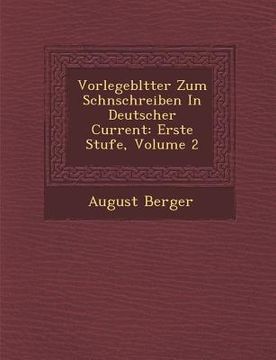 portada Vorlegebl�tter Zum Sch�nschreiben In Deutscher Current: Erste Stufe, Volume 2 (en Alemán)