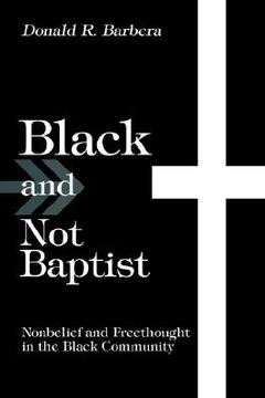 portada black and not baptist: nonbelief and freethought in the black community (in English)