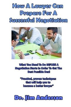 portada How A Lawyer Can Prepare For A Successful Negotiation: What You Need To Do BEFORE A Negotiation Starts In Order To Get The Best Possible Outcome