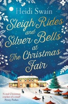 portada Sleigh Rides and Silver Bells at the Christmas Fair: The Christmas Favourite and Sunday Times Bestseller (en Inglés)