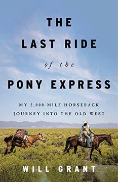 portada The Last Ride of the Pony Express: My 2,000-Mile Horseback Journey Into the old West (en Inglés)