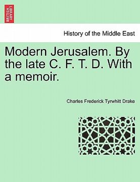 portada modern jerusalem. by the late c. f. t. d. with a memoir. (en Inglés)