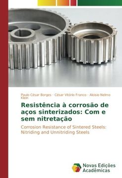 portada Resistência à corrosão de aços sinterizados: Com e sem nitretação: Corrosion Resistance of Sintered Steels: Nitriding and Unnitriding Steels (Portuguese Edition)