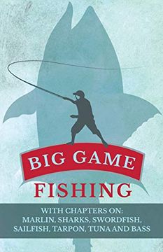 portada Big Game Fishing - With Chapters on: Marlin, Sharks, Swordfish, Sailfish, Tarpon, Tuna and Bass (in English)