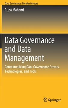 portada Data Governance and Data Management: Contextualizing Data Governance Drivers, Technologies, and Tools (en Inglés)