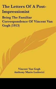 portada the letters of a post-impressionist: being the familiar correspondence of vincent van gogh (1913)