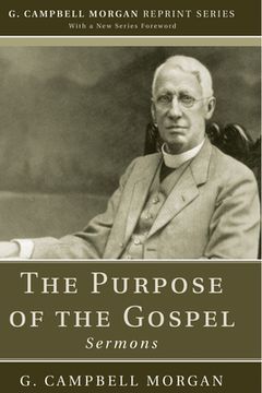 portada the purpose of the gospel: sermons (en Inglés)