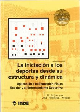 portada La Iniciación a los Deportes Desde su Estructura y Dinámica (in Spanish)