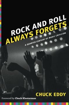 portada Rock and Roll Always Forgets: A Quarter Century of Music Criticism (en Inglés)