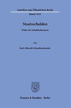 portada Staatsschulden: Wider die Schuldenbremsen: 1442 (Schriften zum Offentlichen Recht) (en Alemán)