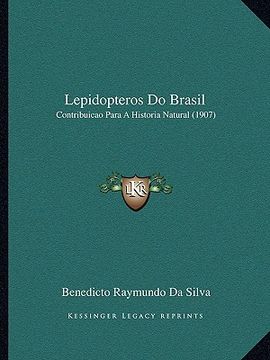 portada lepidopteros do brasil: contribuicao para a historia natural (1907) (en Inglés)