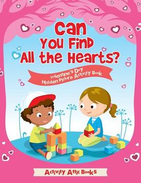 portada Can You Find All the Hearts? Valentine's Day Hidden Picture Activity Book (en Inglés)
