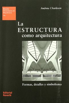 portada La Estructura Como Arquitectura: Formas, Detalles y Simbolismo