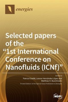 portada Selected papers of the "1st International Conference on Nanofluids (ICNf)" (en Inglés)