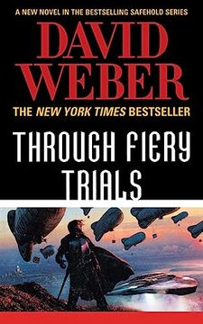 portada Through Fiery Trials: A Novel in the Safehold Series (Safehold, 10) (in English)