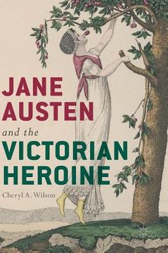 portada Jane Austen and the Victorian Heroine (en Inglés)