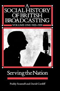 portada a social history of british broadcasting: 1922-1939 serving the nation (en Inglés)