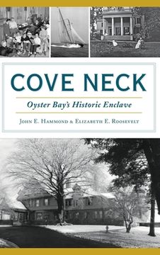 portada Cove Neck: Oyster Bay's Historic Enclave (en Inglés)