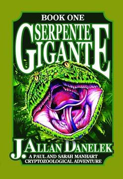 portada Serpente Gigante, Book One: A Paul and Sarah Manhart Cryptozoological Adventure (en Inglés)