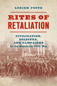 portada Rites of Retaliation: Civilization, Soldiers, and Campaigns in the American Civil War (in English)