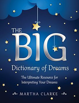 portada The Big Dictionary of Dreams: The Ultimate Resource for Interpreting Your Dreams