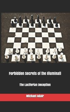 portada Forbidden Secrets of the Illuminati: The Luciferian Deception (en Inglés)