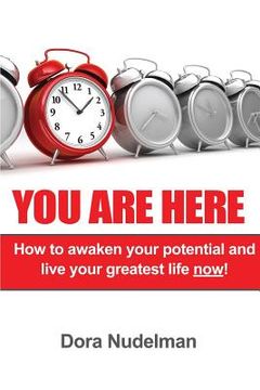 portada You Are Here: How to Awaken Your Potential and Live Your Greatest Life Now! (en Inglés)