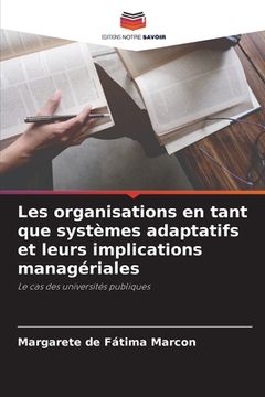 portada Les organisations en tant que systèmes adaptatifs et leurs implications managériales (en Francés)