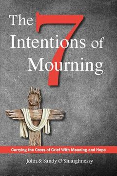 portada The Seven Intentions of Mourning: A Guided Pathway to Healing and Hope (en Inglés)