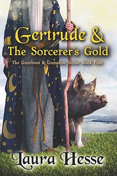 portada Gertrude & the Sorcerer's Gold (The Gumboot & Gumshoe Series) (en Inglés)