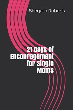 portada 21 Days of Encouragement for Single Moms (en Inglés)